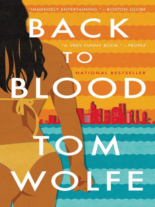 Title details for Back to Blood by Tom Wolfe - Available